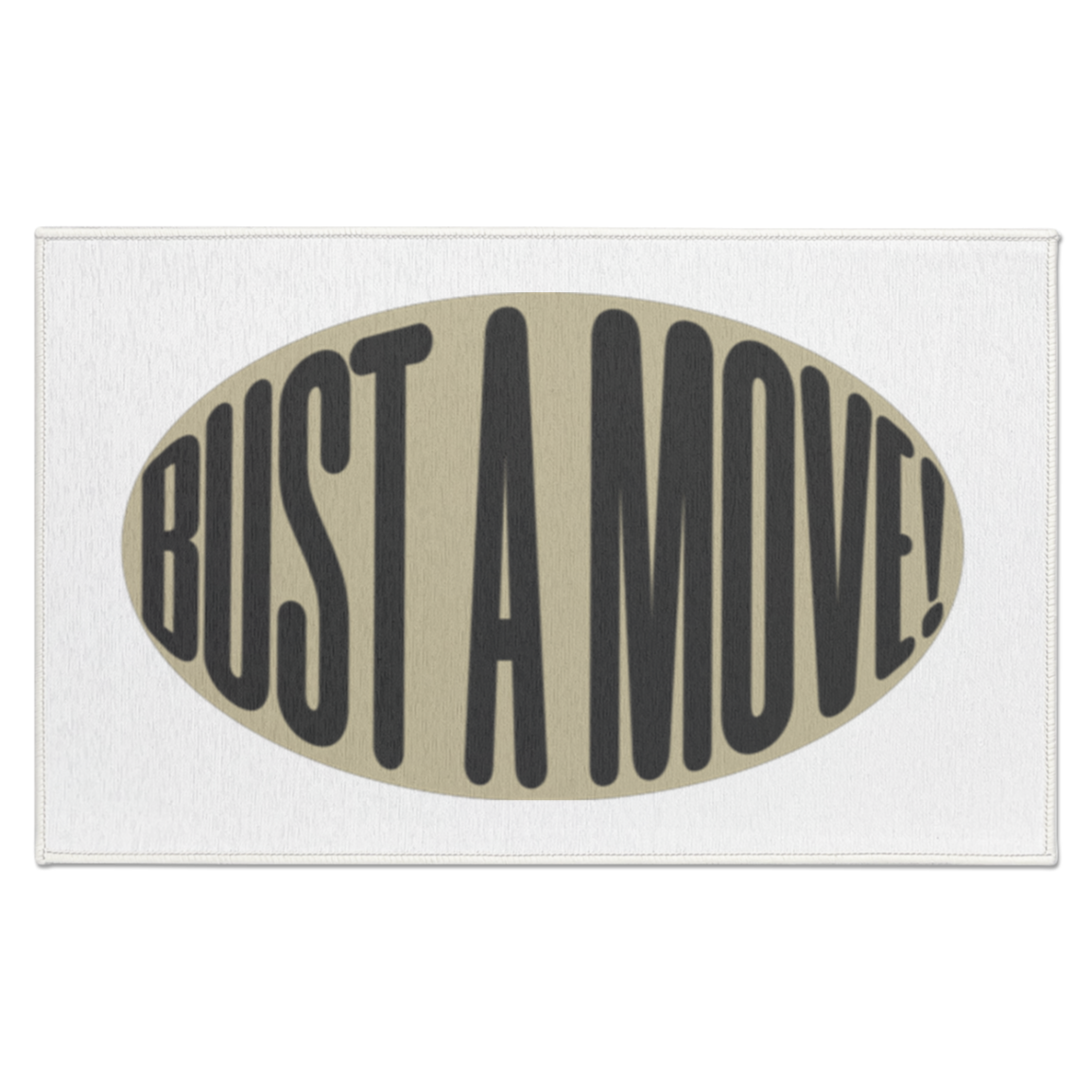 BUST A MOVE! | TAN WITH BLACK TEXT